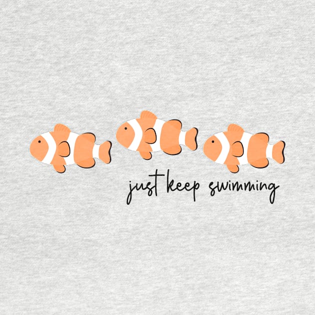 Just Keep Swimming Clown Fish by annmariestowe